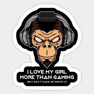 I Love My Girl More Than Gaming - Online Gaming Sticker